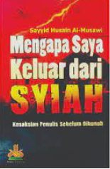 Mengapa Saya Keluar Dari Syiah : Kesaksian Penulis Sebelum Dibunuh