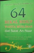 64 Bekal Hidup Wanita Muslimah dari Surat An-Nuur : Kajian Surat An-Nuur