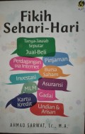 Fikih Sehari-Hari : Tanya Jawab Seputar Jual Beli, Pergdangan Via Internet, Pinjaman, Bursa Saham, Investasi, Asuransi, MLM, Gadai